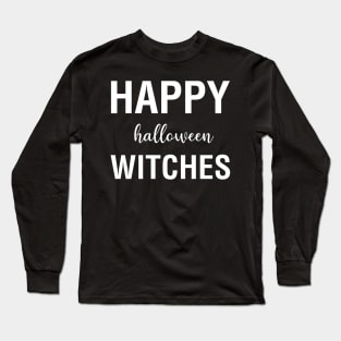 Happy Halloween Witches Long Sleeve T-Shirt